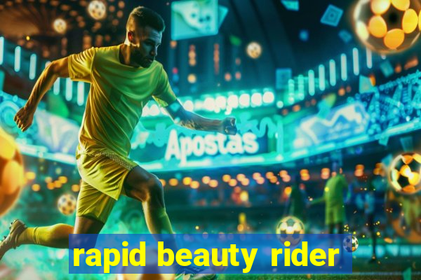 rapid beauty rider